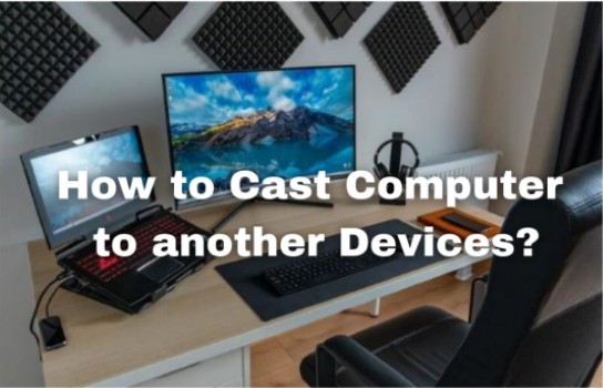 100% Work] How to Computer Screen to Other Devices?