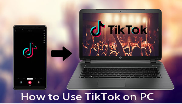 how to use tiktok on pc