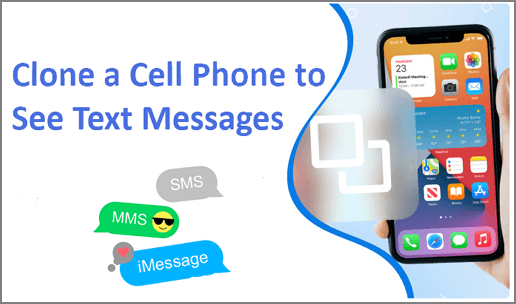 clone a cell phone to see text messages