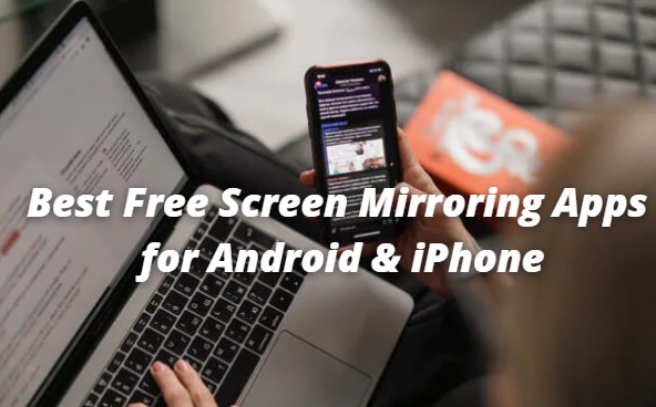 5 Best Free Screen Mirroring Apps For, Best Free Screen Mirroring App For Iphone To Android Tv