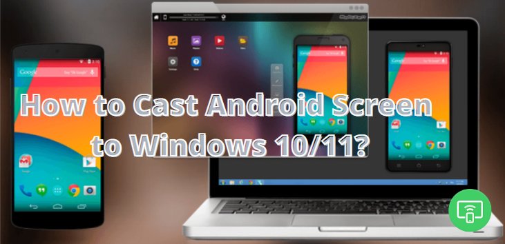 cast screen android to windows 10