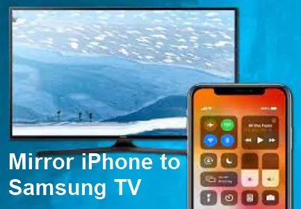 Mirror iPhone to Samsung TV