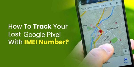 trovare Google Pixel tramite numero IMEI