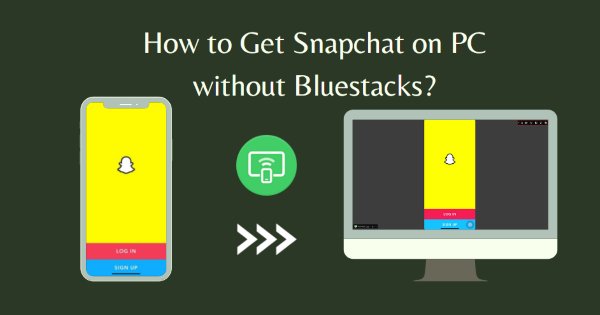 how to get snapchat on pc without bluestacks
