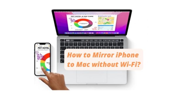  4 Effective Ways to Mirror iPhone to Mac without Wi-Fi [100% Work]