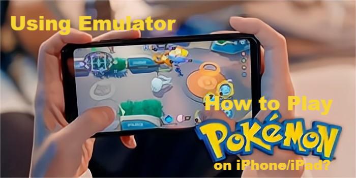 22 Best Emulators For Playing Pokemon Games On Iphone Ipad