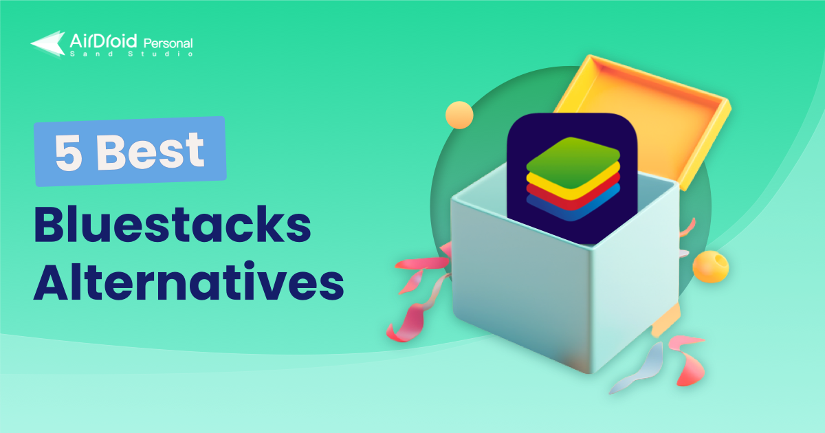 Top 5 Best Bluestacks Alternative in 2023 – AirDroid