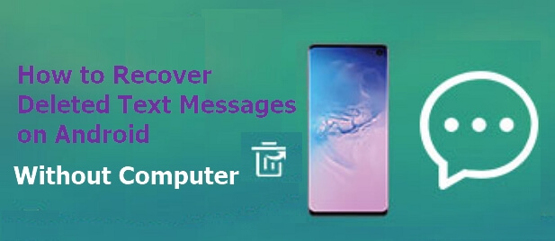 recover deleted text messages on android without computer