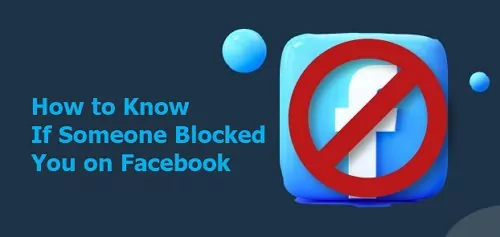 how to know if someone blocked you on Facebook