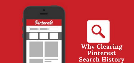 reasons for clearing Pinterest search history