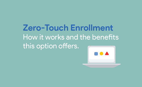 Zero Touch Enrollment: How to Use it on Bulk Devices