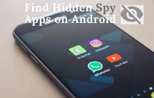 find hidden spy apps Android