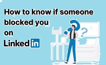 know if someone blocked you LinkedIn 