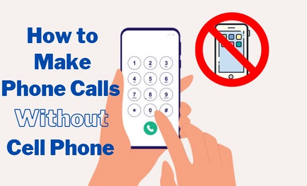 how to make phone call without a cell phone