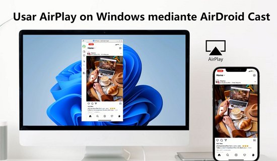 usar AirPlay on Windows mediante AirDroid Cast