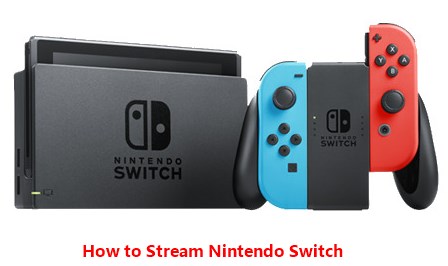 how to stream Nintendo Switch