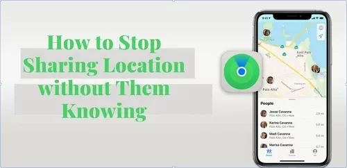 stop sharing location without them knowing