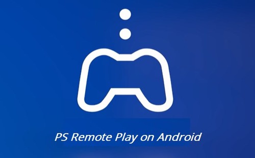PS Remote Play on Android
