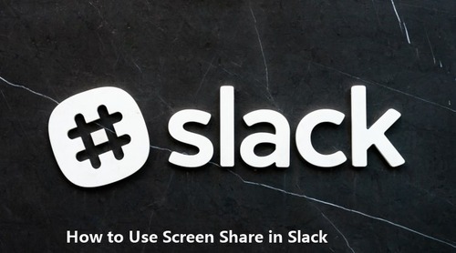 how to use Slack screen sharing