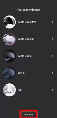 tap Not Now in Meta Quest app