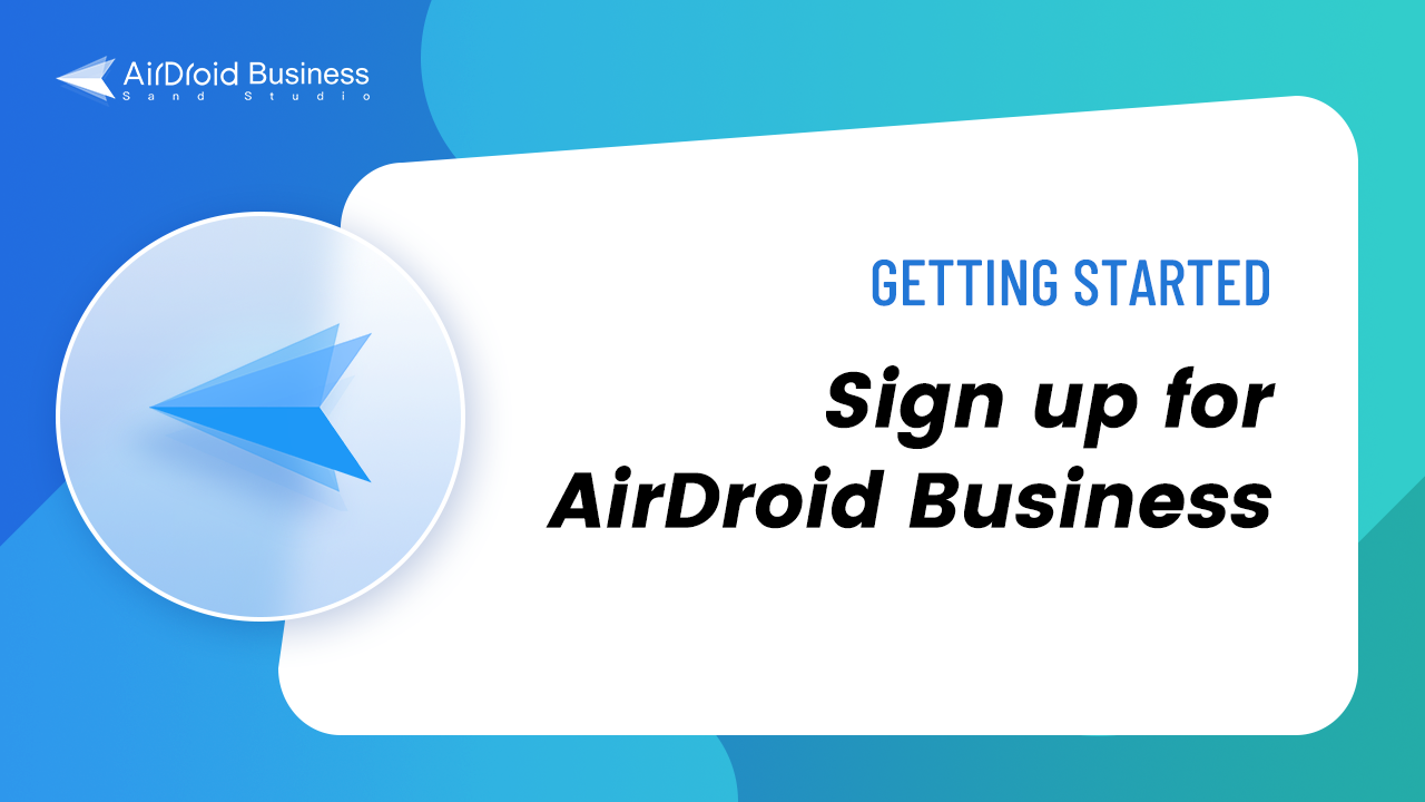 How Do I Sign Up for AirDroid Business