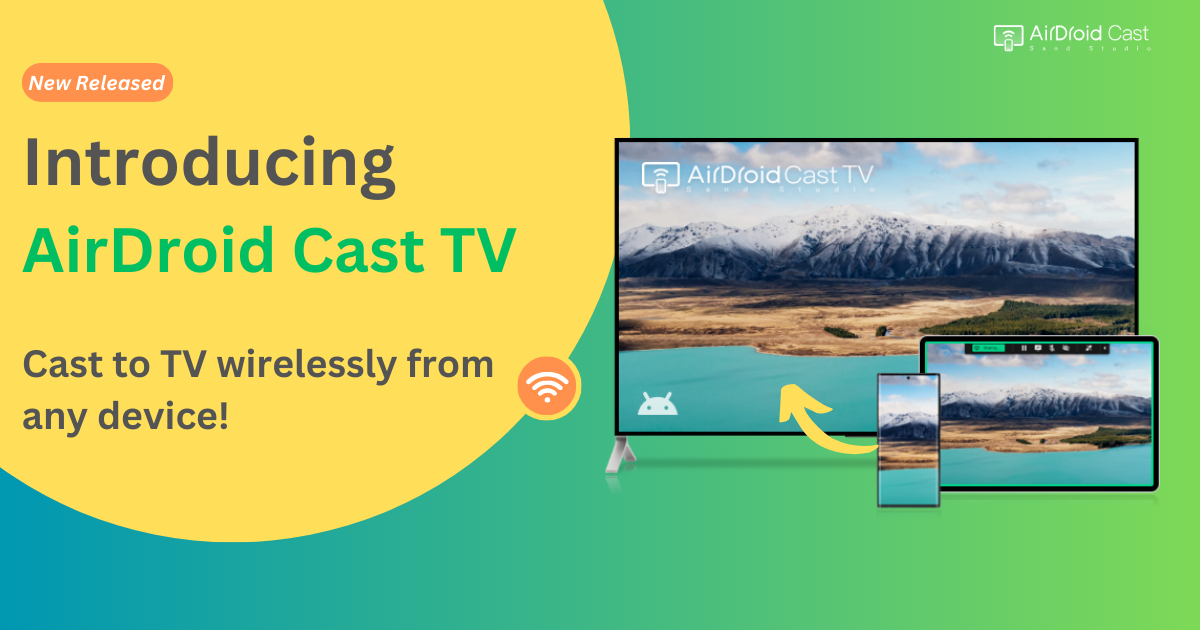 Introducing the New Launch of AirDroid Cast TV: Cast Wirelessly to Your ...