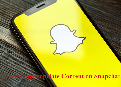 block inappropriate content on Snapchat