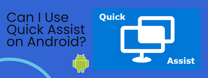 Quick Assist Android