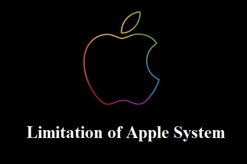 Limitation of Apple System
