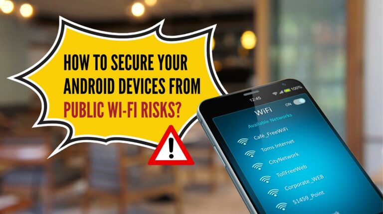 secure android devices from public wifi risks