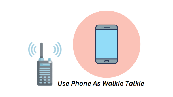 use phone as walkie talkie