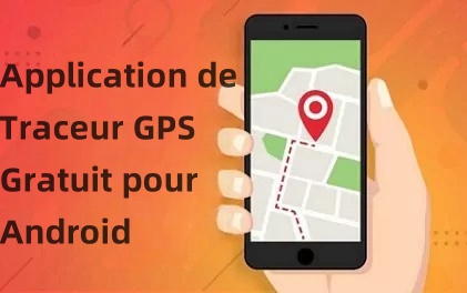  Applications de traceur GPS gratuits pour Android