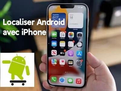 Localiser Android avec iPhone