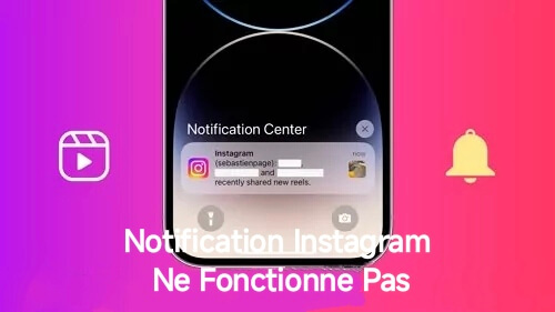 Les notifications Instagram ne fonctionnent pas