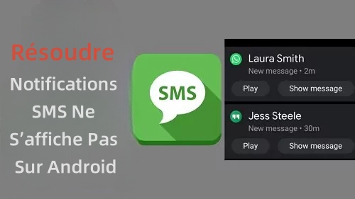 remettre les notifications SMS Android qui ne s'affiche pas