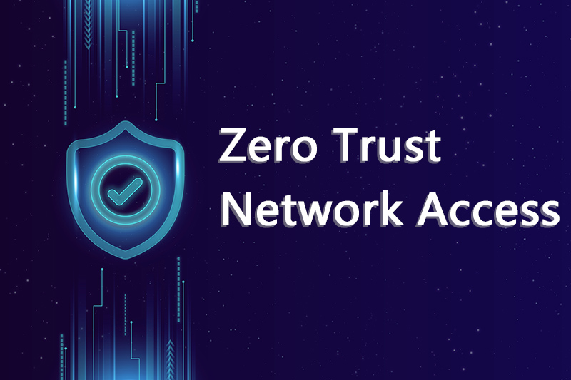 what is zero trust network access