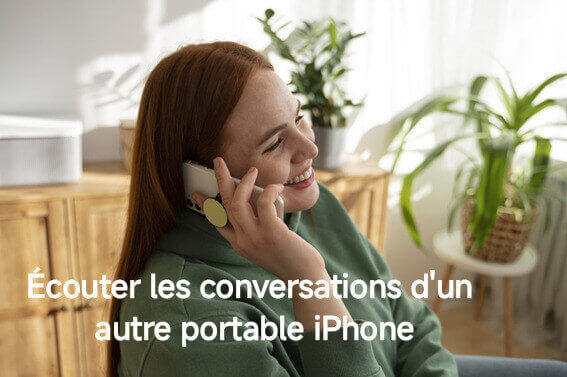 Comment écouter les conversations d'un autre portable iPhone