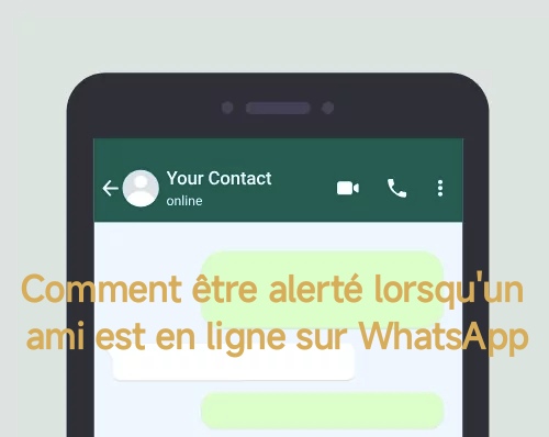 Comment être alerté lorsqu'un ami est en ligne sur WhatsApp 