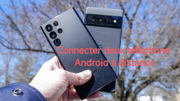 Connecter deux téléphones Android à distance