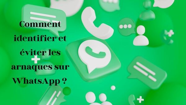 Identifier et éviter les arnaques sur WhatsApp