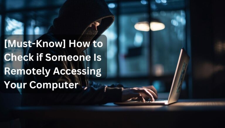 how to check if someone is remotely accessing your computer