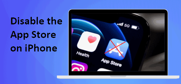 disable the App Store on iPhone