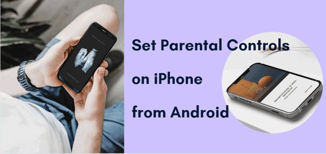 set Parental Controls on iPhone from Android