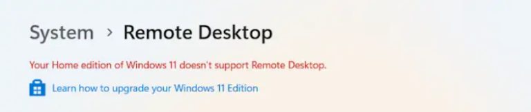 Home Edition of Windows 11 Doesn’t Support Remote Desktop