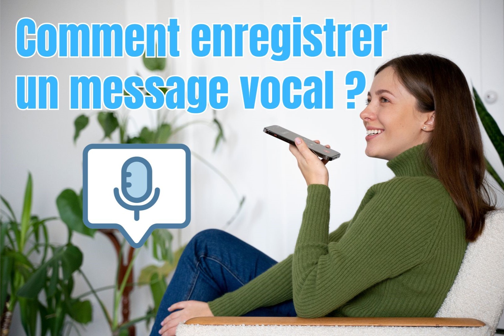 Comment enregistrer un message vocal