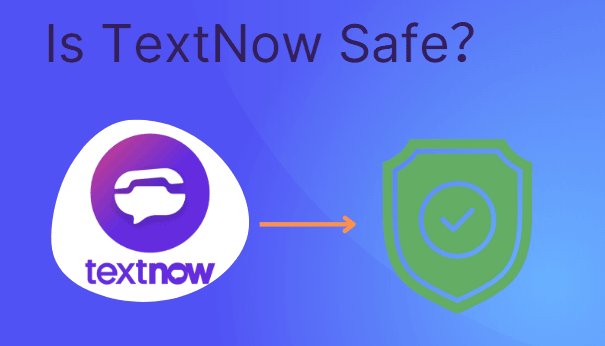 is TextNow safe