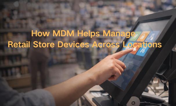retail device management