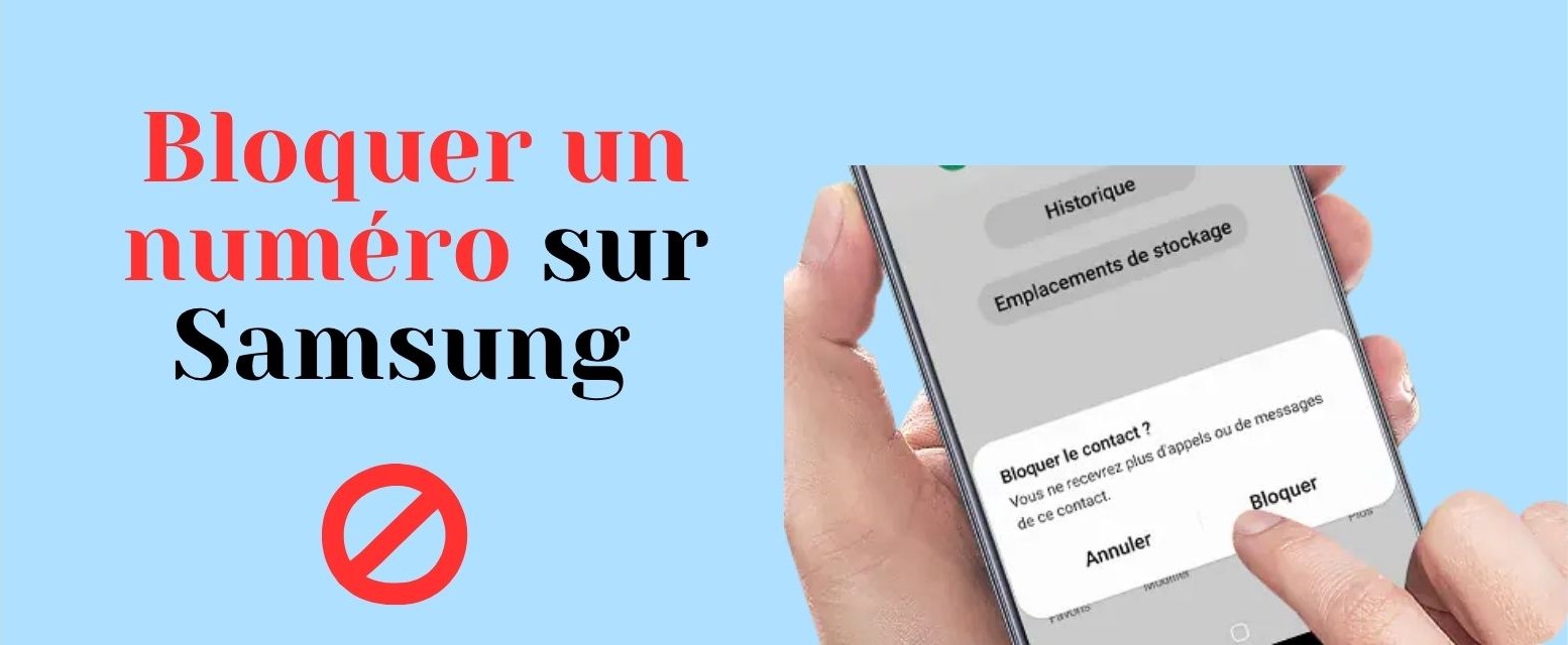 Bloquer un numéro sur Samsung