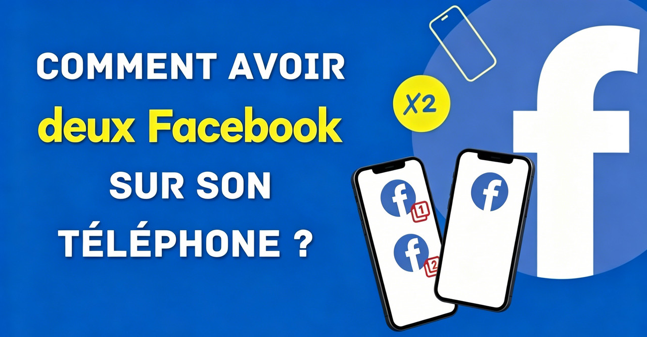 Comment Avoir 2 Comptes Facebook Sur Le M me T l phone Guide 2026 