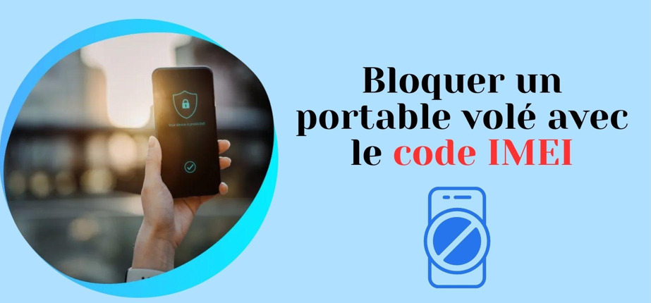 Bloquer un portable volé avec le code IMEI